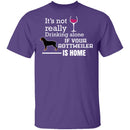 If Your Rottweiler is Home T-Shirt CustomCat