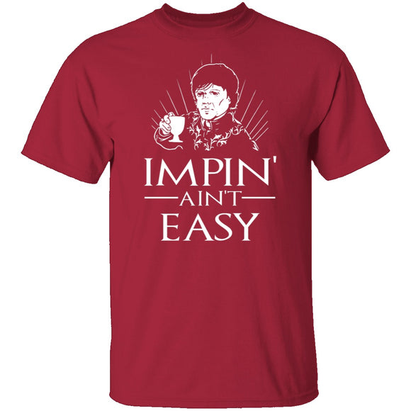 Impin' Ain't Easy T-Shirt CustomCat