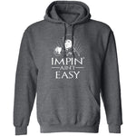 Impin' Ain't Easy T-Shirt CustomCat