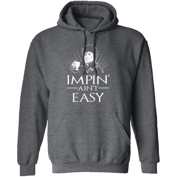 Impin' Ain't Easy T-Shirt CustomCat