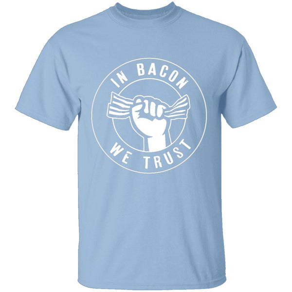 In Bacon We Trust T-Shirt CustomCat