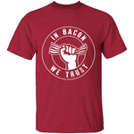 In Bacon We Trust T-Shirt CustomCat