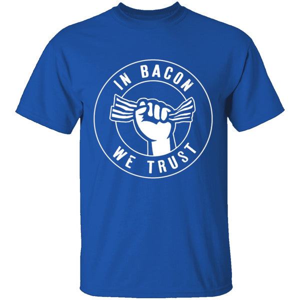 In Bacon We Trust T-Shirt CustomCat