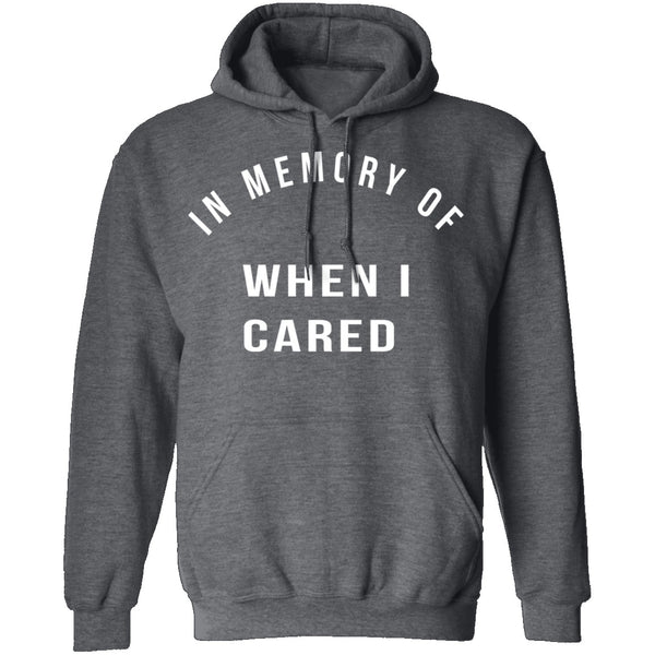 In Memory Of When I Cared T-Shirt CustomCat