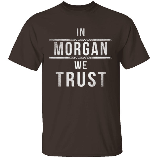 In Morgan We Trust Walking Dead T-Shirt CustomCat
