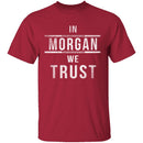 In Morgan We Trust Walking Dead T-Shirt CustomCat