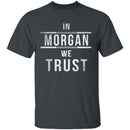 In Morgan We Trust Walking Dead T-Shirt CustomCat