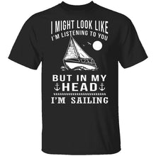 In My Head I'm Sailing T-Shirt