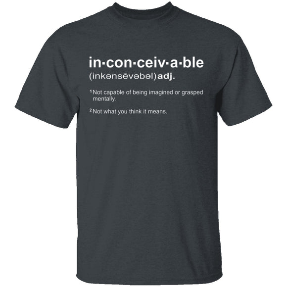 Inconceivable! T-Shirt CustomCat