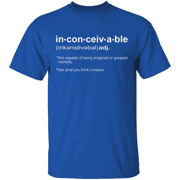 Inconceivable! T-Shirt CustomCat