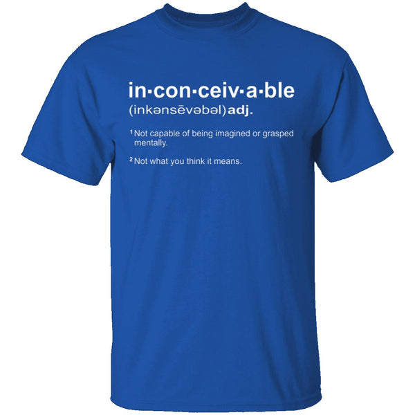 Inconceivable! T-Shirt CustomCat