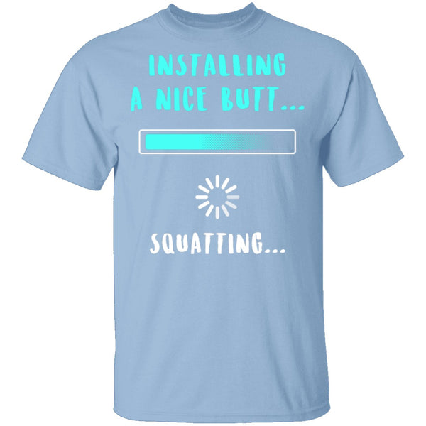 Installing A Nice Butt T-Shirt CustomCat