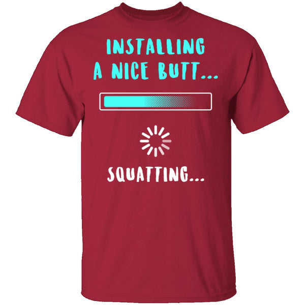 Installing A Nice Butt T-Shirt CustomCat