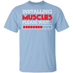 Installing Muscles T-Shirt CustomCat