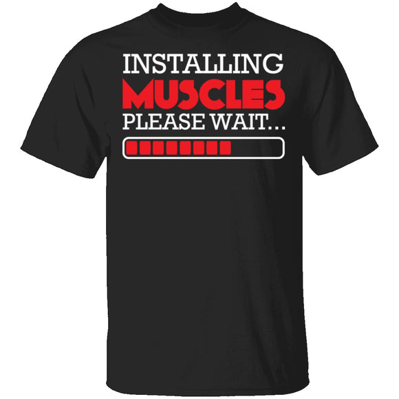Installing Muscles T-Shirt CustomCat