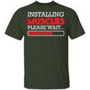 Installing Muscles T-Shirt CustomCat
