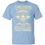 It Cannot Be Inherited - Project Manager T-Shirt CustomCat