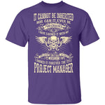It Cannot Be Inherited - Project Manager T-Shirt CustomCat