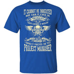 It Cannot Be Inherited - Project Manager T-Shirt CustomCat