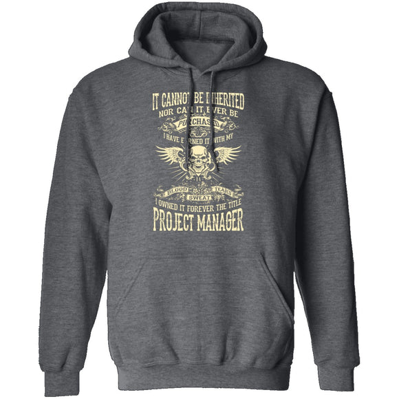 It Cannot Be Inherited - Project Manager T-Shirt CustomCat
