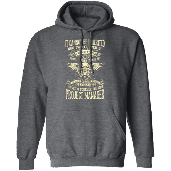 It Cannot Be Inherited - Project Manager T-Shirt CustomCat