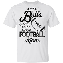 It Takes Balls To Be A Football Mom T-Shirt