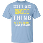 It's A Beard Thing T-Shirt CustomCat