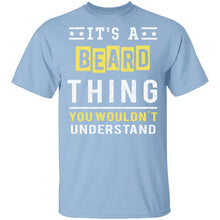 It's A Beard Thing T-Shirt