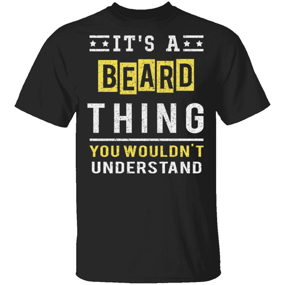 It's A Beard Thing T-Shirt CustomCat