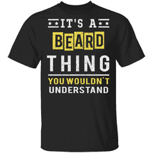 It's A Beard Thing T-Shirt