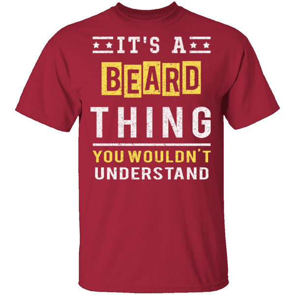 It's A Beard Thing T-Shirt CustomCat
