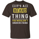 It's A Beard Thing T-Shirt CustomCat