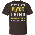 It's A Beard Thing T-Shirt CustomCat