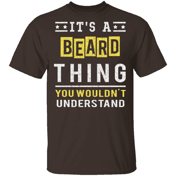 It's A Beard Thing T-Shirt CustomCat