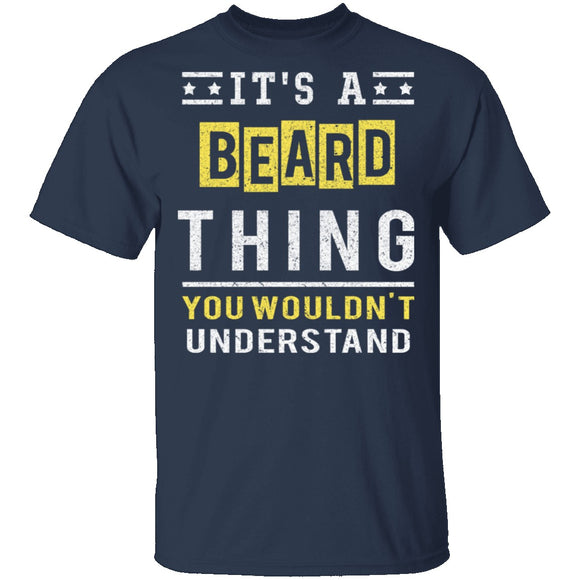 It's A Beard Thing T-Shirt CustomCat