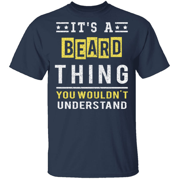 It's A Beard Thing T-Shirt CustomCat