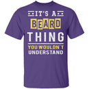 It's A Beard Thing T-Shirt CustomCat
