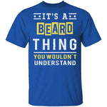 It's A Beard Thing T-Shirt CustomCat