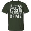 It's Because Of Me T-Shirt CustomCat