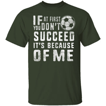 It's Because Of Me T-Shirt CustomCat