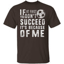 It's Because Of Me T-Shirt CustomCat
