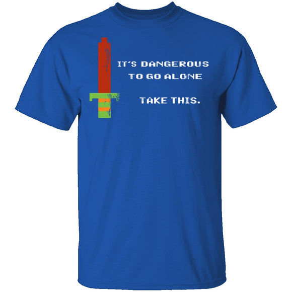 It's Dangerous To Go Alone Take This T-Shirt CustomCat