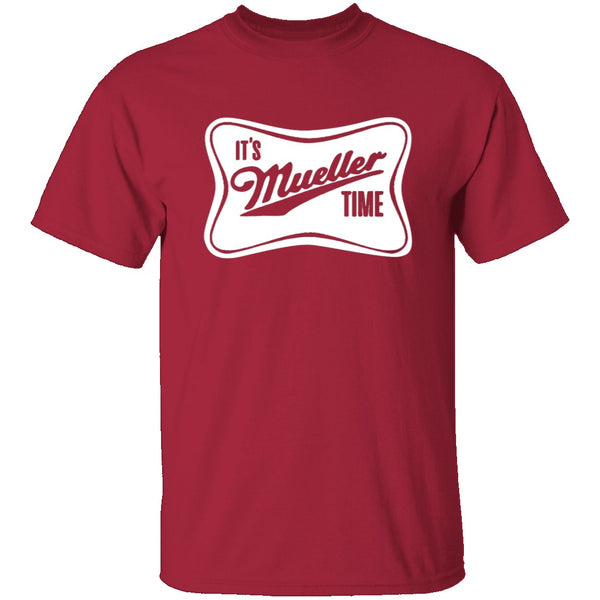It's Mueller Time T-Shirt CustomCat