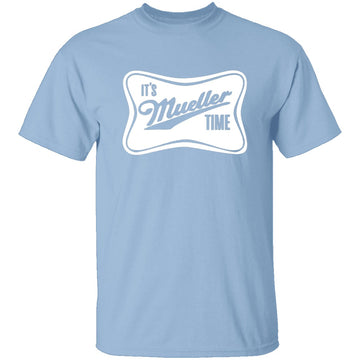 It's Mueller Time T-Shirt CustomCat