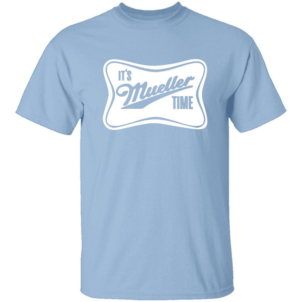 It's Mueller Time T-Shirt CustomCat