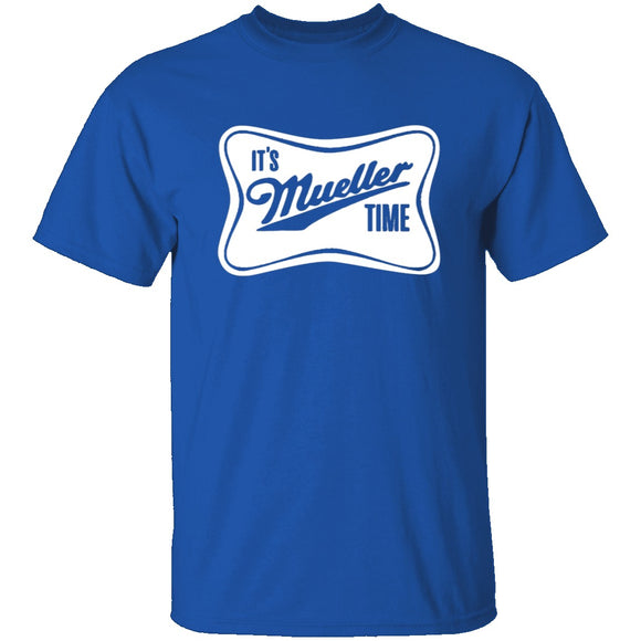 It's Mueller Time T-Shirt CustomCat