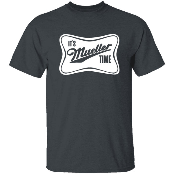 It's Mueller Time T-Shirt CustomCat