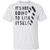 It's Not Going To Lick Itself T-Shirt CustomCat