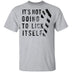 It's Not Going To Lick Itself T-Shirt CustomCat