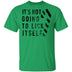 It's Not Going To Lick Itself T-Shirt CustomCat
